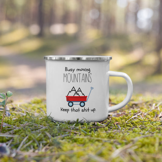 Busy Moving Mountains - Camping Mug