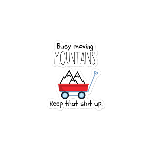 Busy Moving Mountains - Stickers