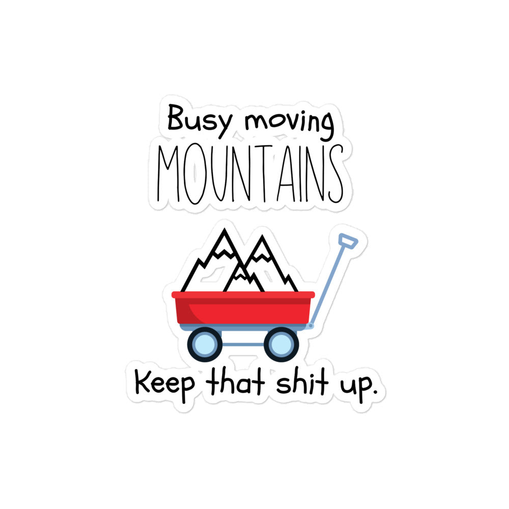 Busy Moving Mountains - Stickers