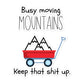 Busy Moving Mountains - Stickers