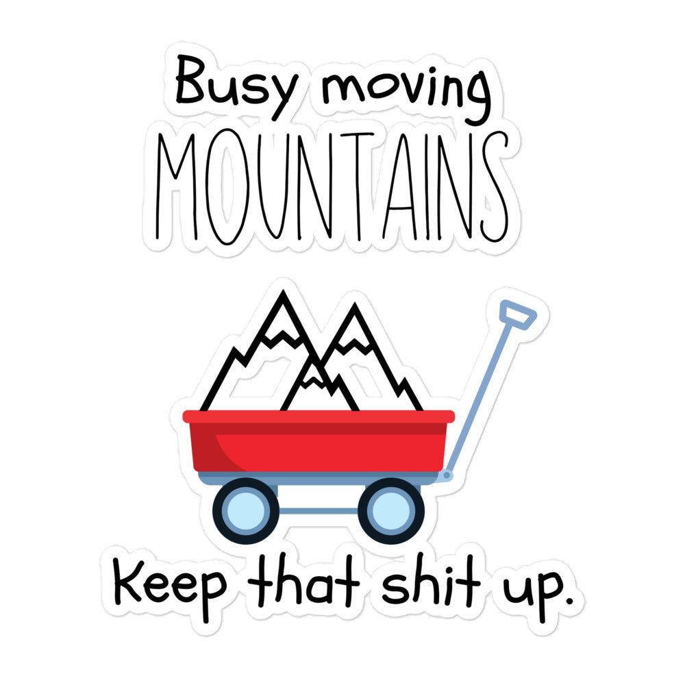 Busy Moving Mountains - Stickers