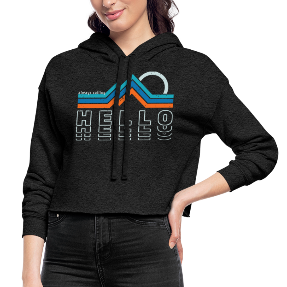 Mountains are Always Calling - Cropped Hoodie - deep heather